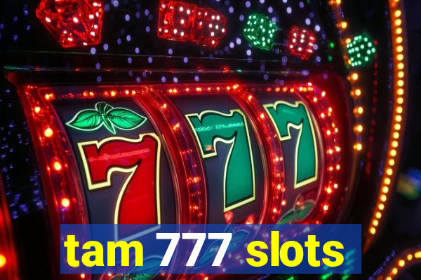 tam 777 slots