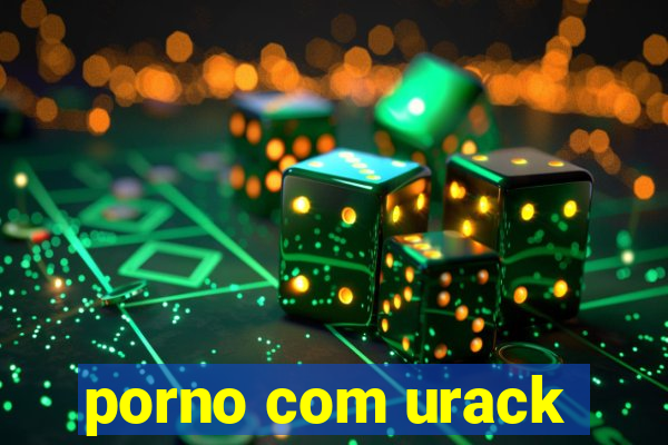 porno com urack