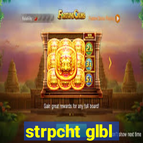 strpcht glbl