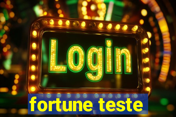 fortune teste