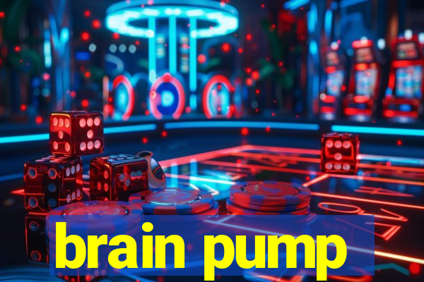 brain pump