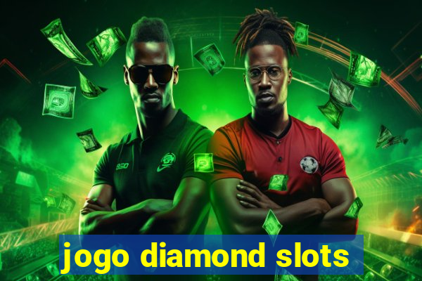 jogo diamond slots