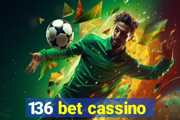 136 bet cassino