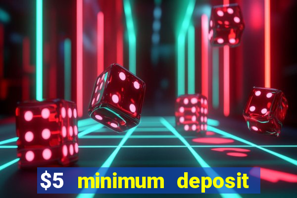 $5 minimum deposit casino nz 2020