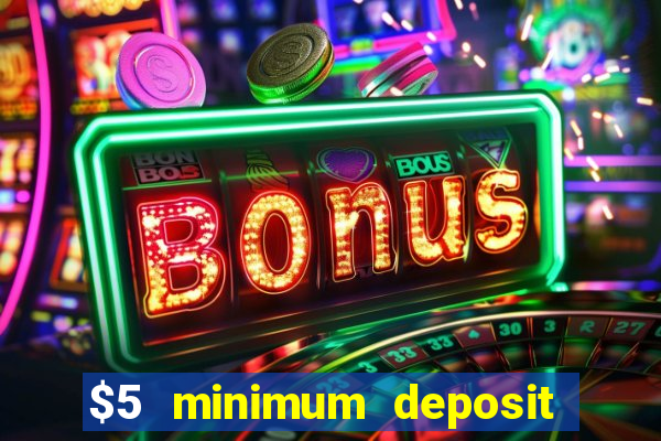 $5 minimum deposit casino nz 2020