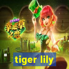 tiger lily