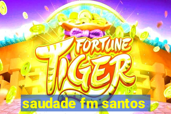 saudade fm santos