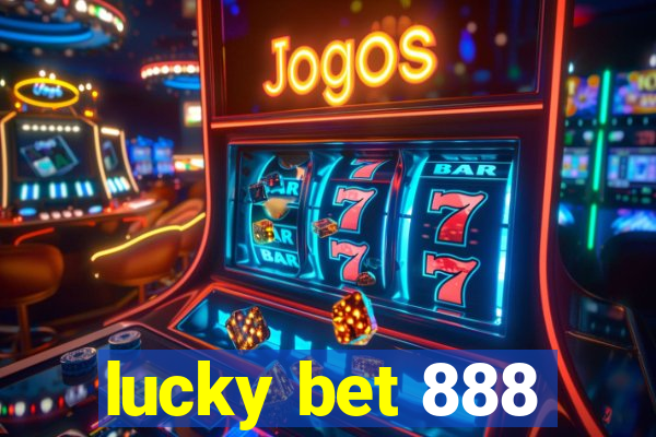 lucky bet 888