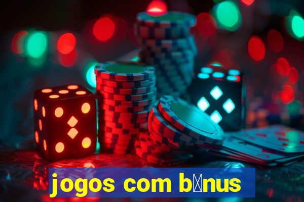 jogos com b么nus