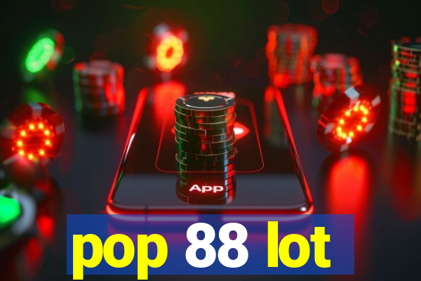 pop 88 lot