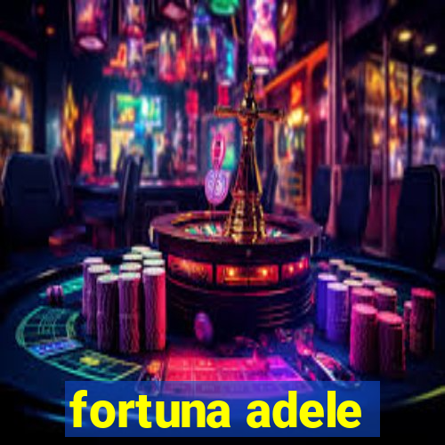 fortuna adele