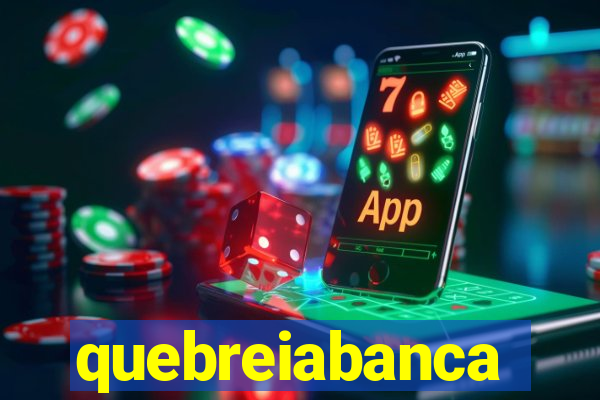 quebreiabanca