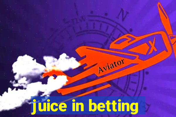 juice in betting