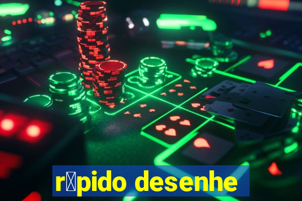 r谩pido desenhe