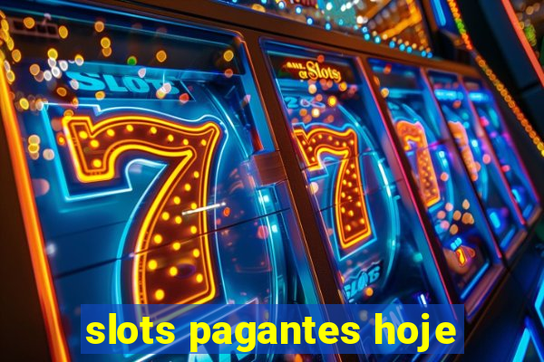 slots pagantes hoje