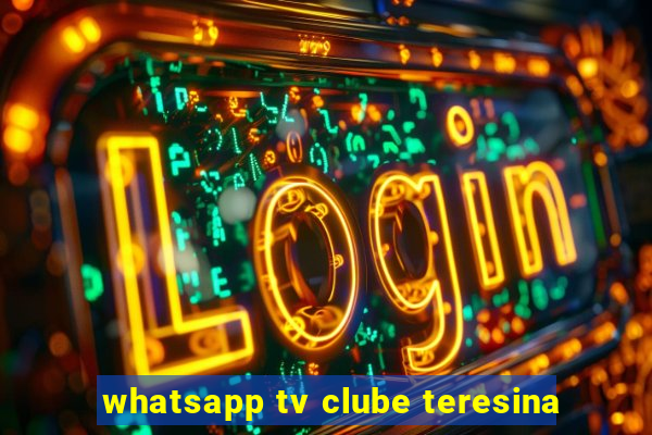 whatsapp tv clube teresina