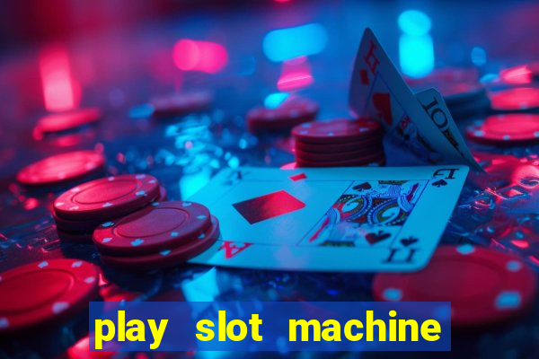 play slot machine online for money