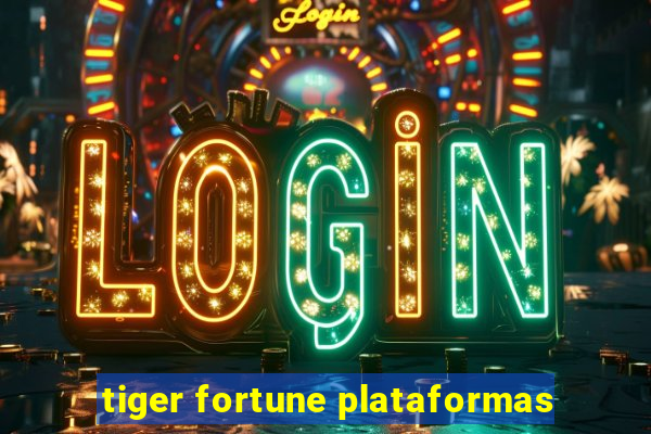 tiger fortune plataformas