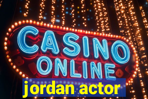 jordan actor