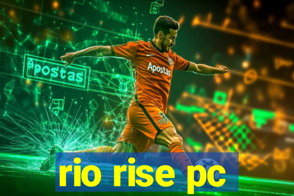 rio rise pc