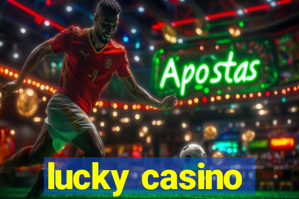 lucky casino