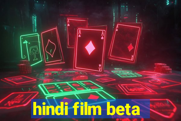 hindi film beta