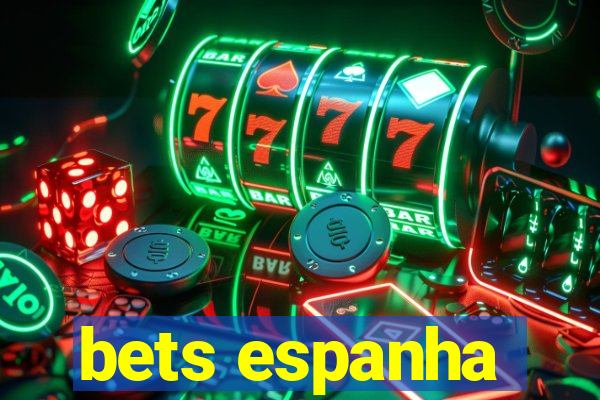 bets espanha