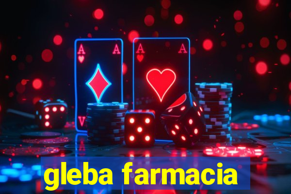 gleba farmacia