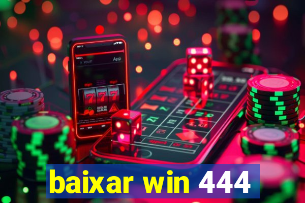 baixar win 444