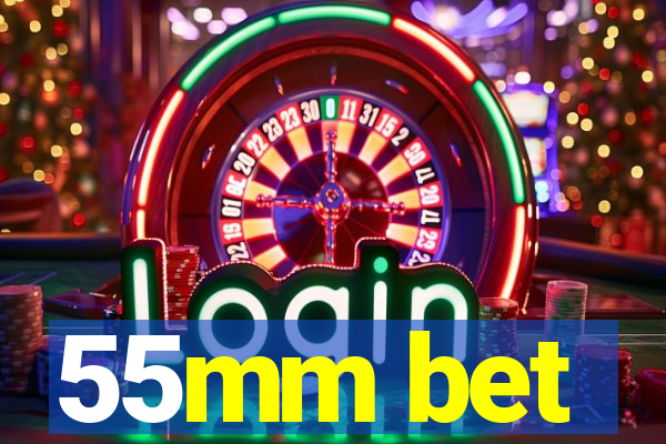 55mm bet