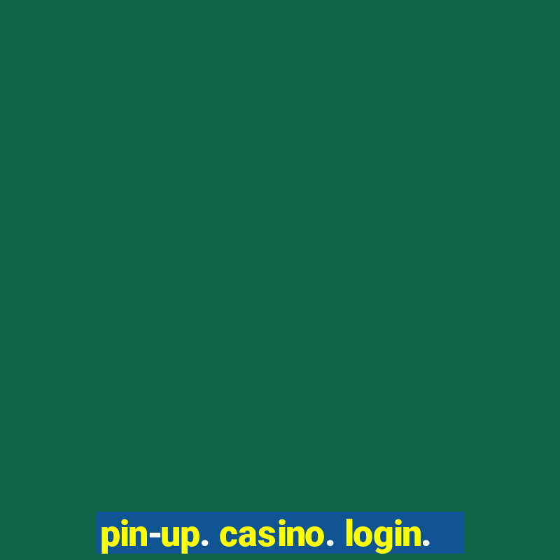 pin-up. casino. login.