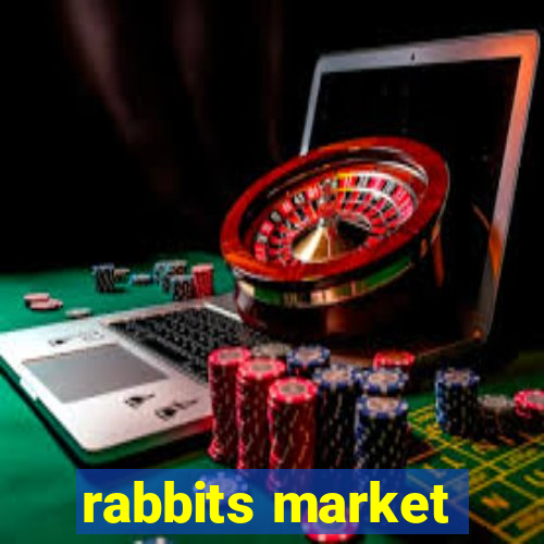 rabbits market