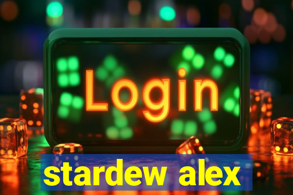 stardew alex