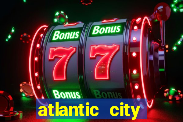 atlantic city casinos resorts