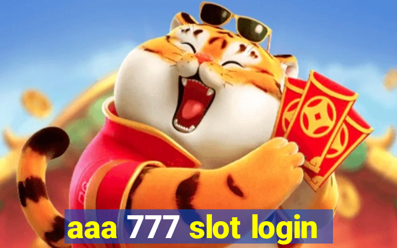 aaa 777 slot login