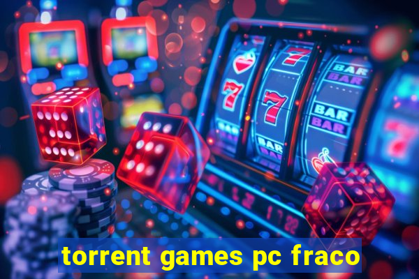 torrent games pc fraco