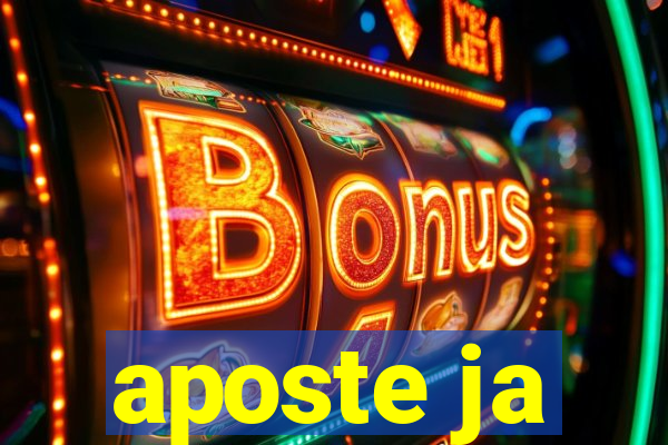 aposte ja