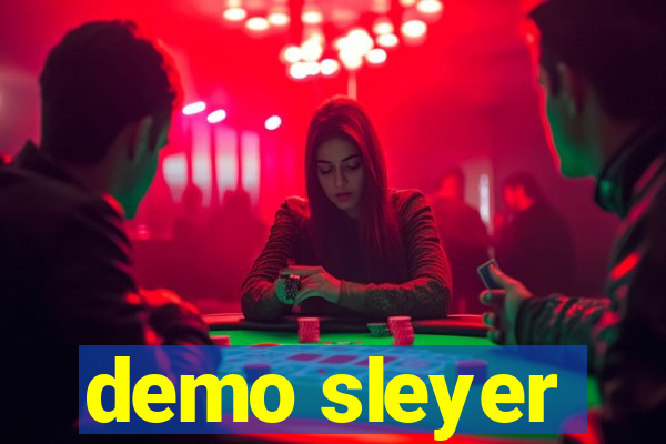 demo sleyer