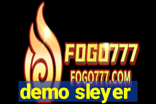 demo sleyer