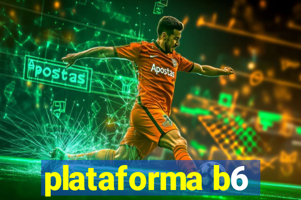 plataforma b6