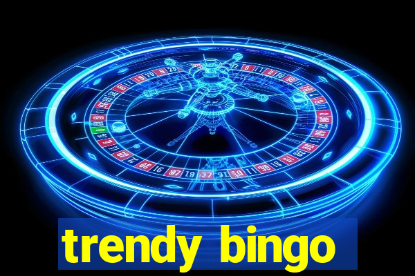 trendy bingo