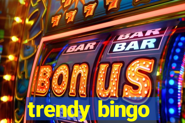 trendy bingo