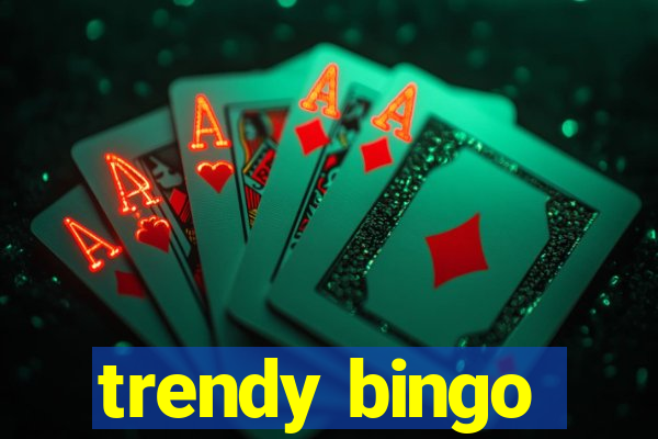 trendy bingo