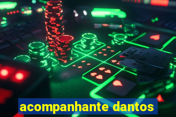 acompanhante dantos