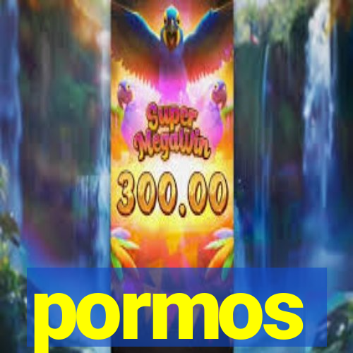 pormos