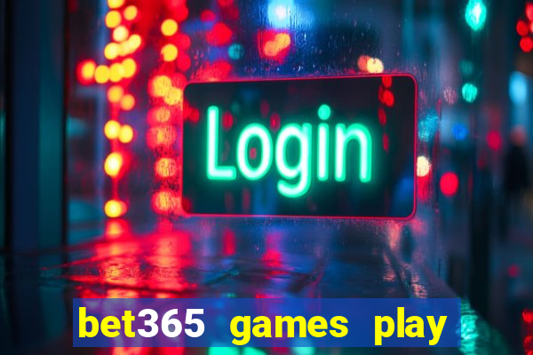 bet365 games play casino slots