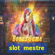 slot  mestre