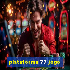 plataforma 77 jogo