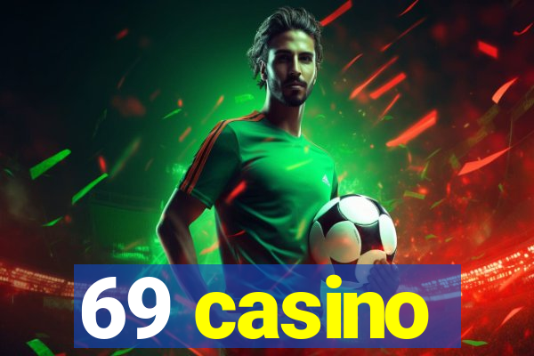 69 casino