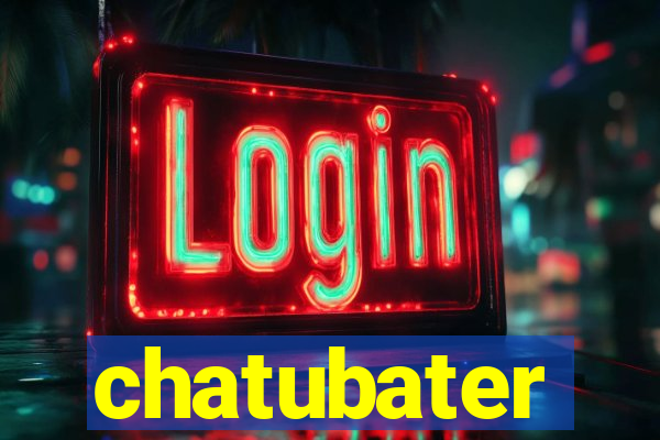 chatubater